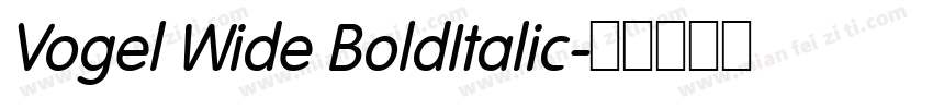 Vogel Wide BoldItalic字体转换